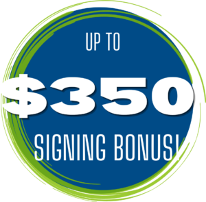 Up to $350 Signing Bonus!